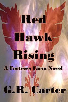 Red Hawk Rising: Fortress Farm Volume Three 1