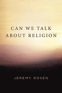 bokomslag Can We Talk About Religion