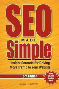 bokomslag SEO Made Simple(R) (5th Edition) for 2016: Insider Secrets For Driving More Traffic To Your Website