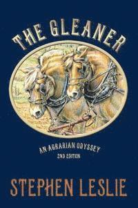 The Gleaner (revised - 2nd edition ): An Agrarian Odyssey 1