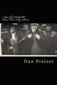 bokomslag Notes of a Dirty Old Dan: The Long Silence: '...I raided and blew open the safe and this is what I found and I knew it wasn't worth much but wor
