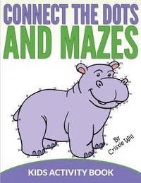 Cristie Will - Connect the Dots and Mazes: Kids Activity Book, Häftad