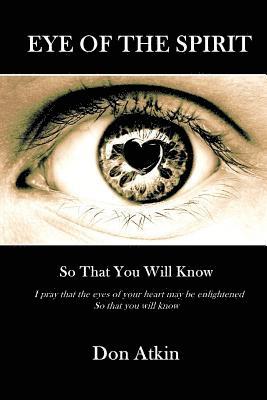 bokomslag Eye of the Spirit: So That You Will Know