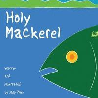 bokomslag Holy Mackerel: A fish story about a little misunderstanding.