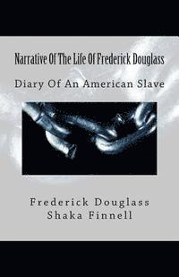 Shaka Finnell, Frederick Douglass - Narrative Of The Life Of Frederick Douglass: Diary Of An American Slave, Häftad. Tillgänglighet: Lägg i varukorg
