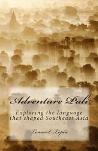 bokomslag Adventure Pali: Exploring the language that shaped Southeast Asia