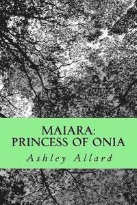 bokomslag Maiara: Princess of Onia