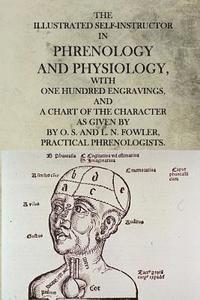 O. S. And L. N. Fowler - The Illustrated Self-Instructor in Phrenology and Physiology, Häftad