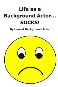 Life as a Background Actor... SUCKS! 1