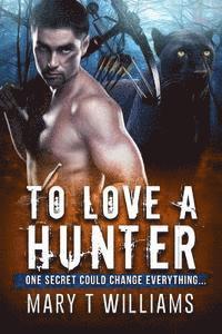 bokomslag To Love A Hunter: A BWWM Shifter Romance