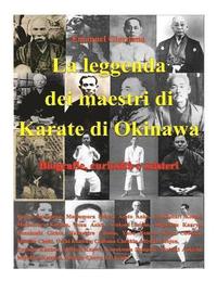 bokomslag La leggenda dei maestri di Karate di Okinawa.: Biografie, curiosità e misteri.