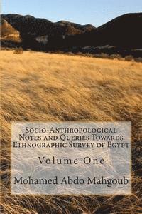 bokomslag Socio-Anthropological Notes and Queries Towards Ethnographic Survey of Egypt: Volume One