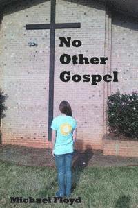 bokomslag No Other Gospel: Living Life God's Way