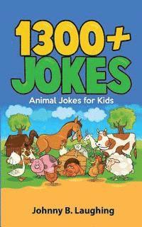 Johnny B. Laughing - 1300+ Jokes: Animal Jokes for Kids, Häftad