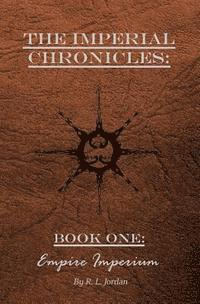 bokomslag The Imperial Chronicles: Book One: Empire Imperium