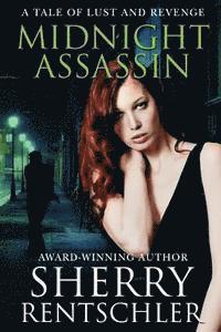 Sherry Rentschler - Midnight Assassin: A Tale of Lust and Revenge, Häftad