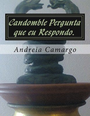 bokomslag Candomble Pergunta que eu Respondo.: Candomble sem misterio