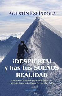 bokomslag ¡DESPIERTA! y has tus sueños REALIDAD: Despierta a tu exitoso gigante interior, y aprende que mas alto que tu, tan solo el cielo!