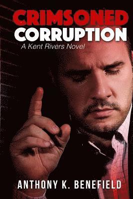 bokomslag Crimsoned Corruption: A Kent Rivers Novel