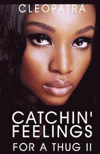 Author Cleopatra - Catchin' Feelings for a Thug II, Häftad