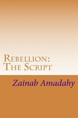 Rebellion: The Script 1
