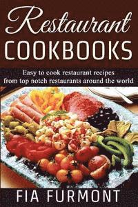 bokomslag Restaurant Cookbooks: Easy To Cook Restaurant Recipes From Top Notch Restaurants Around The World