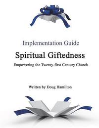 bokomslag Spiritual Giftedness: Implementation Guide