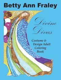 Divine Divas: Costume & Design Adult Coloring Book 1