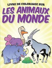 bokomslag Livre de coloriage sur les animaux du monde