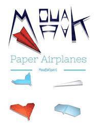 bokomslag Paper Airplanes: Mouaffakspace1's World of Paper Airplanes