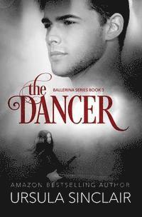 Leanora Elliot, Fiona Jayde - The Dancer: The Ballerina Series Book 3, Häftad