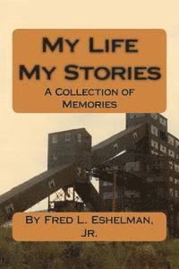 bokomslag My Life, My Stories: By FRED L. ESHELMAN, JR.