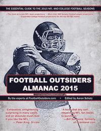 bokomslag Football Outsiders Almanac 2015: The Essential Guide to the 2015 NFL and College Football Seasons