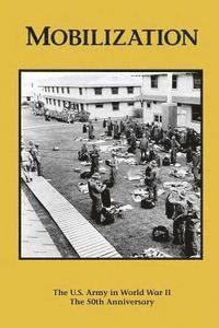 bokomslag Mobilization: The U.S. Army In World War II: The 50th Anniversary