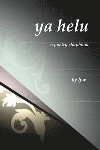 bokomslag ya helu: a poetry chapbook