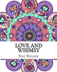 bokomslag Love and Whimsy: Adult Coloring Book: Beautiful Mandalas and Relaxing Designs