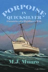 bokomslag Porpoise in Quicksilver: Chronicles of a High-liners Wife