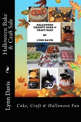 Halloween Bake & Craft Sale: Cake, Craft & Halloween Fun 1