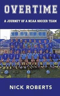 bokomslag Overtime: A journey of a NCAA Soccer Team