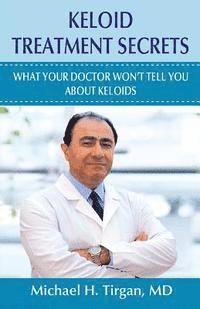 bokomslag Keloid Treatment Secrets: What Your Doctor Wont Tell You.