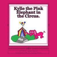 Kylie the Pink Elephant in the Circus. 1