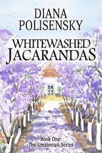 bokomslag Whitewashed Jacarandas: Book One: The Umzimtuti Series