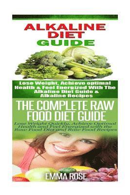 Emma Rose - Alkaline Diet: Raw Food Diet: Weight Loss for Beginners to Lose Belly Fat & Increase Energy, Häftad