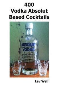 400 Vodka Absolut Based Cocktails 1