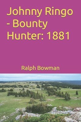 bokomslag Johnny Ringo - Bounty Hunter: 1881