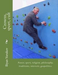 Crowns, sport, cult: Power, sport, religion, philosophy, traditions, interests, geopolitics. 1