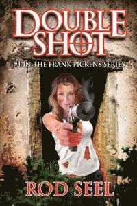 Double Shot: #1 in the Frank Pickens Series 1