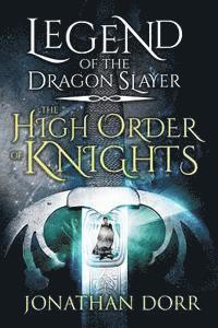 Legend of the Dragon Slayer: The High Order of Knights