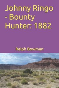 bokomslag Johnny Ringo - Bounty Hunter: 1882