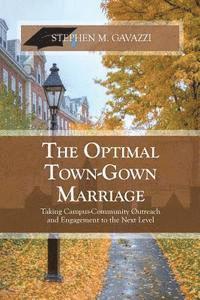 bokomslag The Optimal Town-Gown Marriage: Taking Campus-Community Outreach and Engagement to the Next Level